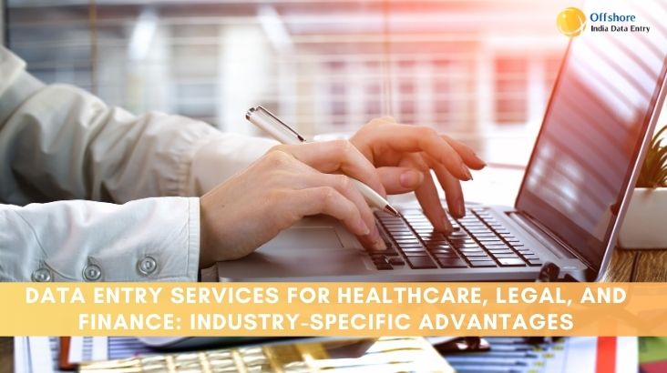 Data Entry Services for Healthcare, Legal, and Finance
